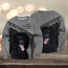 Poodle Love Grey Never Walk Alone 3D Full Print Sweatshirt