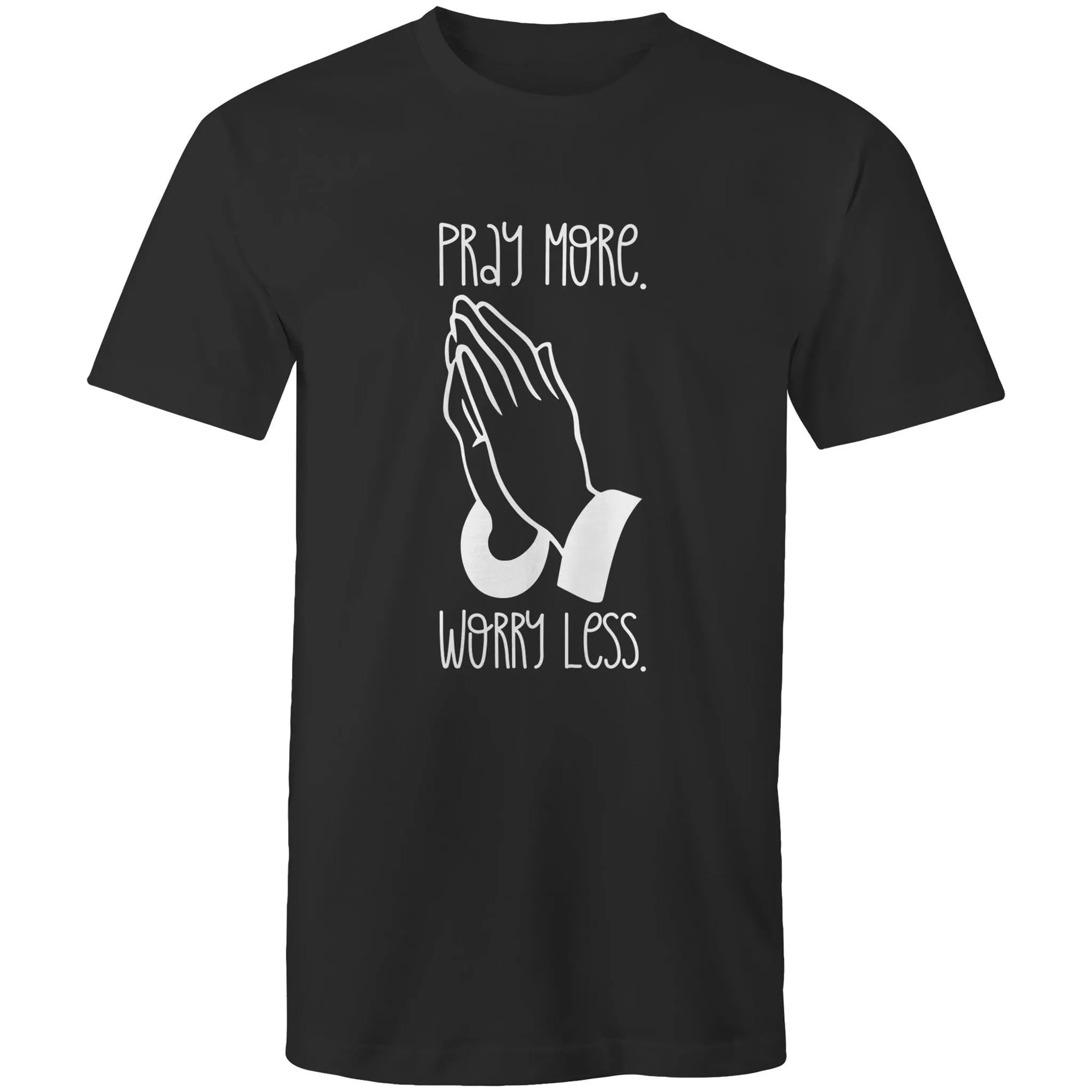 Pray More. Worry Less. Mens T-Shirt