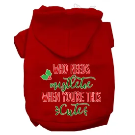 Who Needs Mistletoe Screen Print Dog Hoodie Red Xs